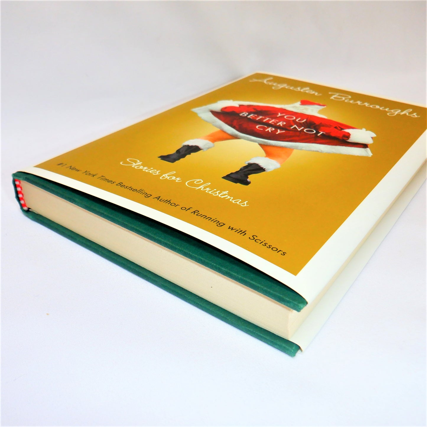 YOU BETTER NOT CRY…Stories for Christmas, by Augusten Burroughs (2009 1st Ed.)
