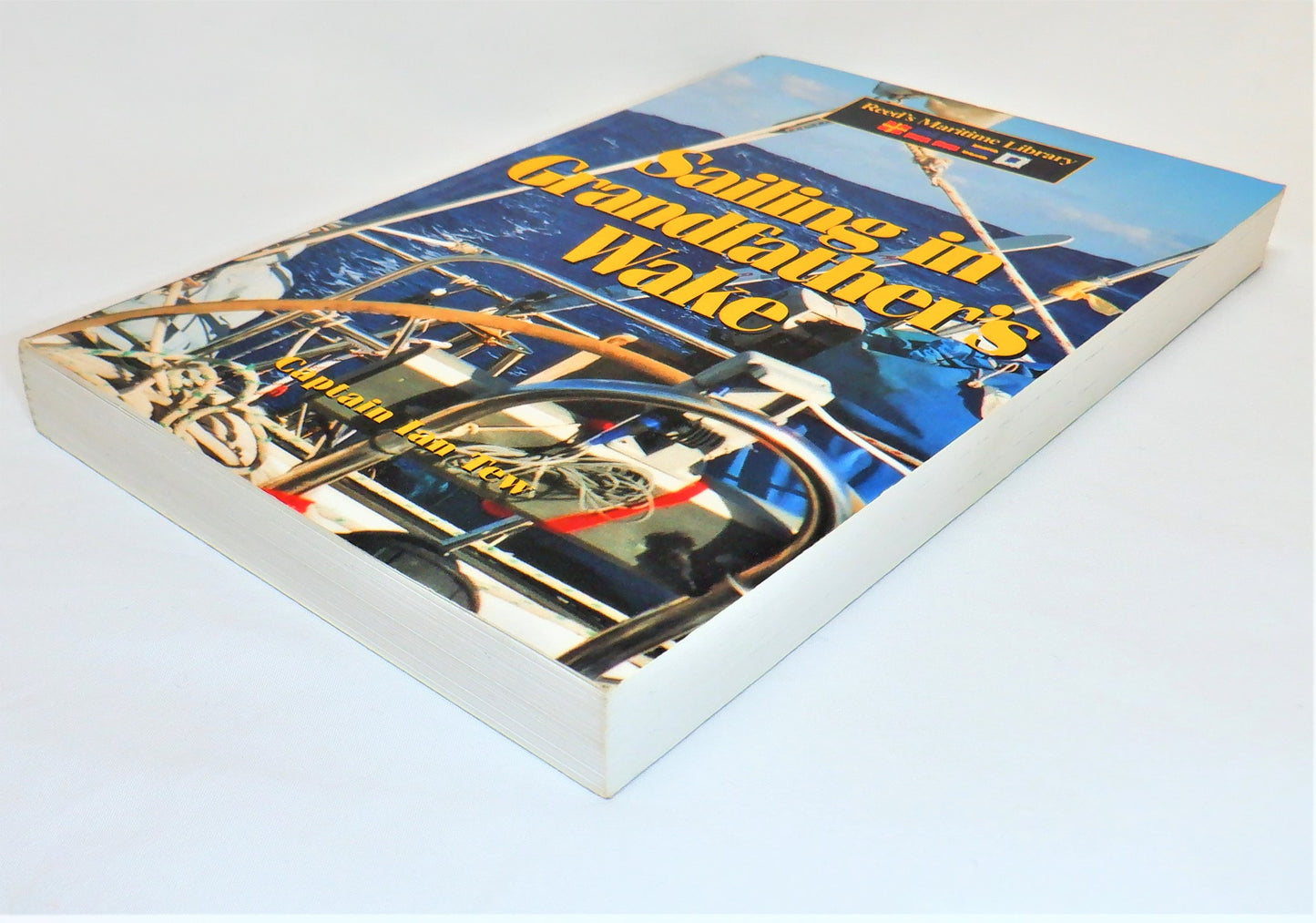 SAILING IN Grandfather's Wake, True Stories of the Sea by Captain Ian Tew (1st Ed. SIGNED)