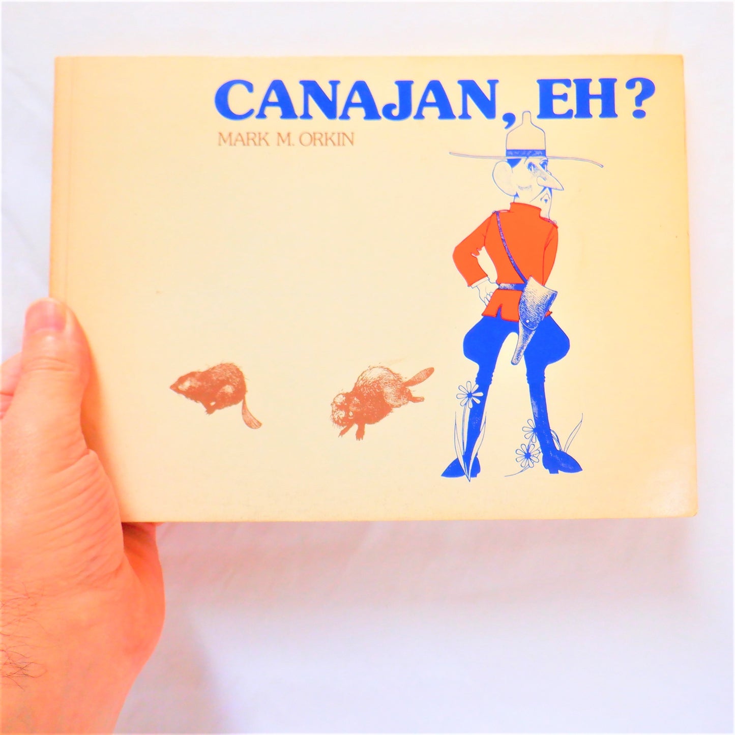 CANAJAN, EH? A Funny Canadian Language Guide, by Mark M. Orkin (1973 1st Ed.)