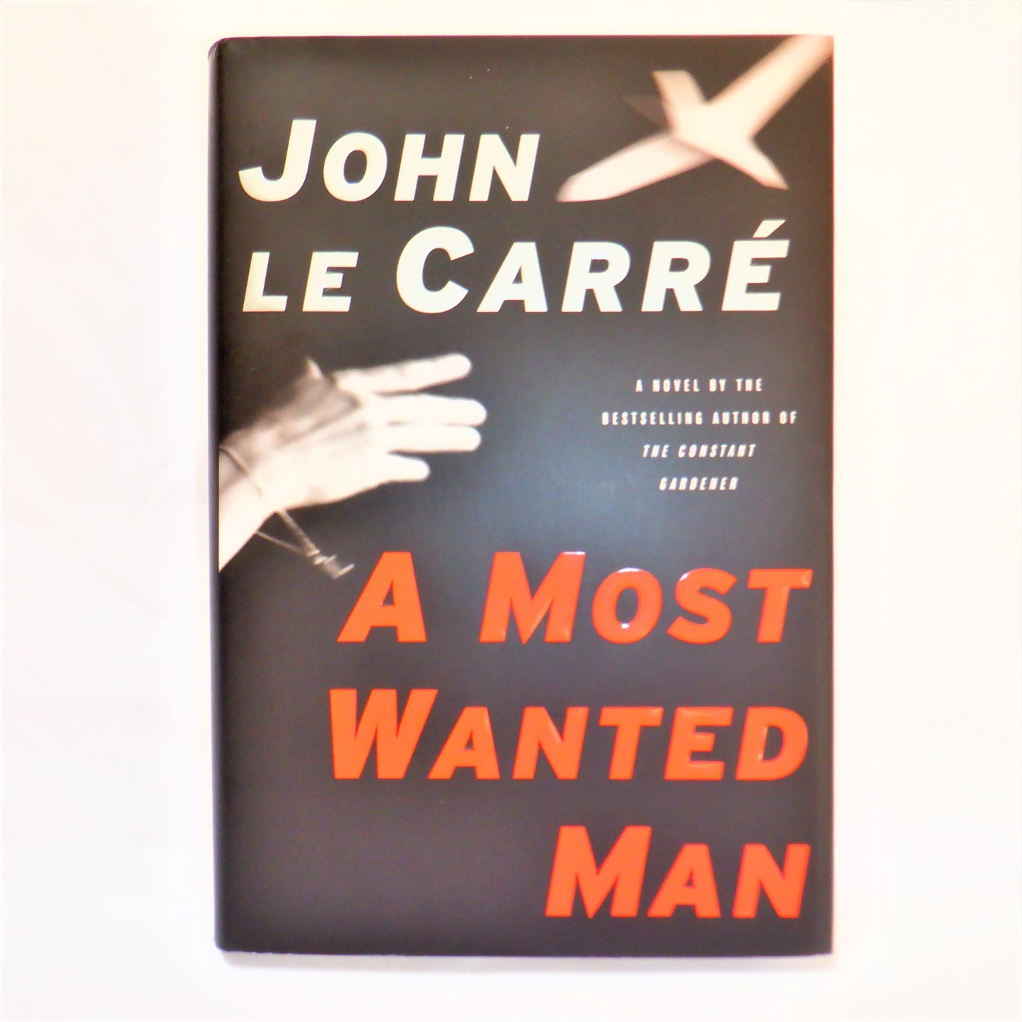 A MOST WANTED MAN, A Novel by John Le Carre (2001 1st Ed.)