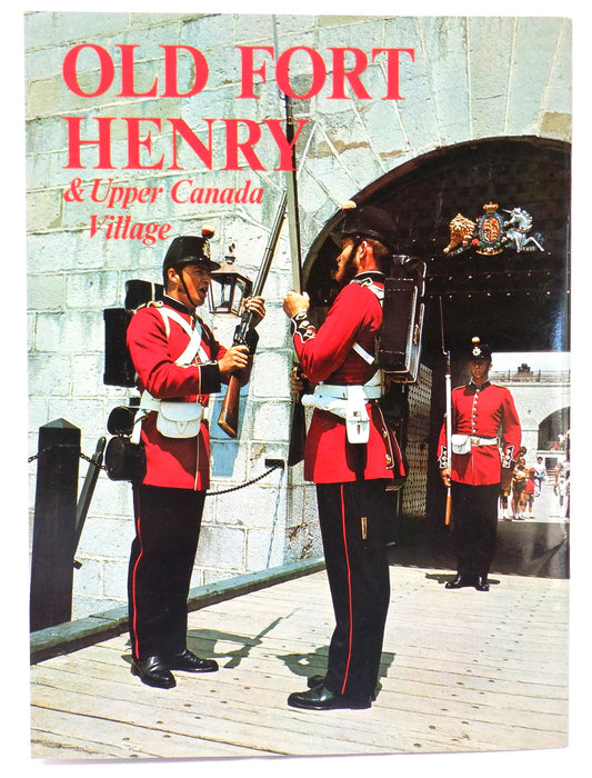 Upper Canada Village & Old Fort Henry, A TRAVELPIC Publication Souvenir Booklet from Ontario, Canada, (1974 1st Edition)