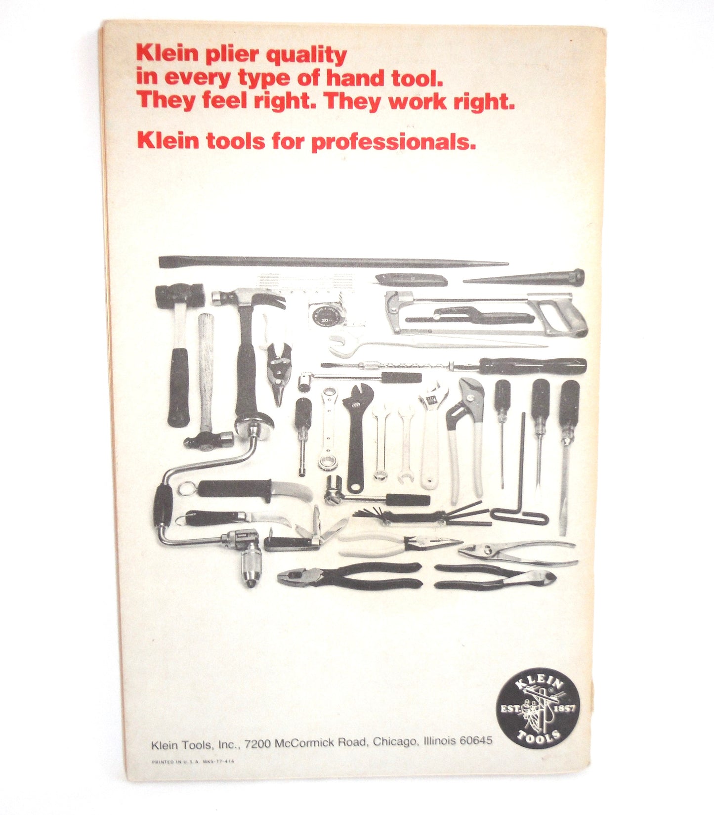 Proper Use and Care of HAND TOOLS, PLIERS, SCREWDRIVERS, WRENCHES, STRIKING & STRUCK TOOLS, by Klein Tools, Chicago, USA, 1977
