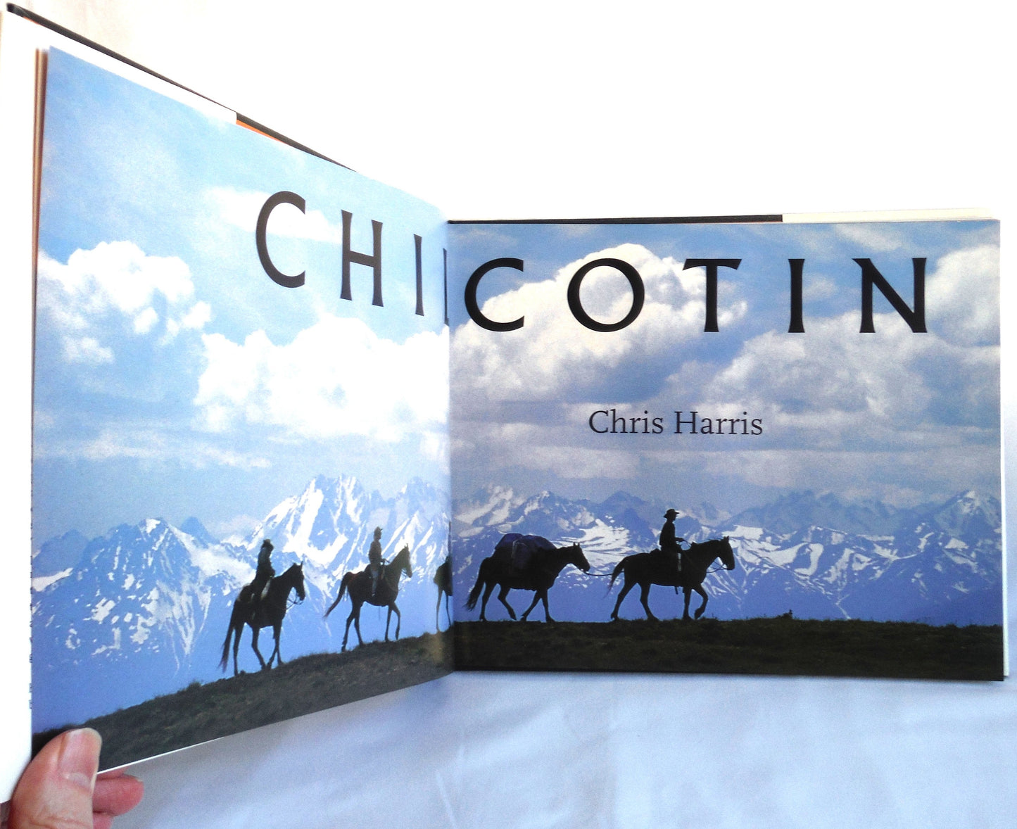 CHILCOTIN, British Columbia's Last Frontier by Chris Harris (1st Ed. SIGNED)