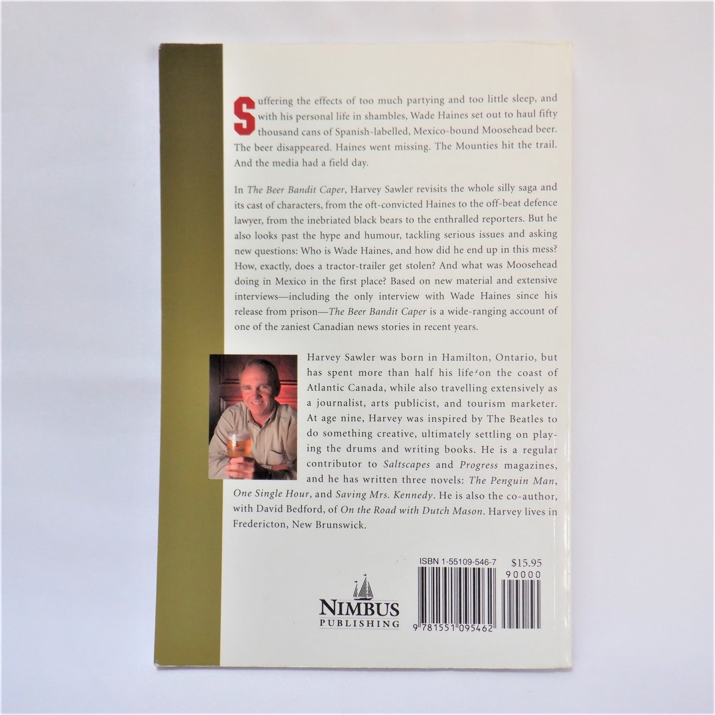 THE BEER BANDIT CAPER; The Mounties, Their Man, and Mexico's Missing Moosehead, by Harvey Sawler (1st Ed. SIGNED)
