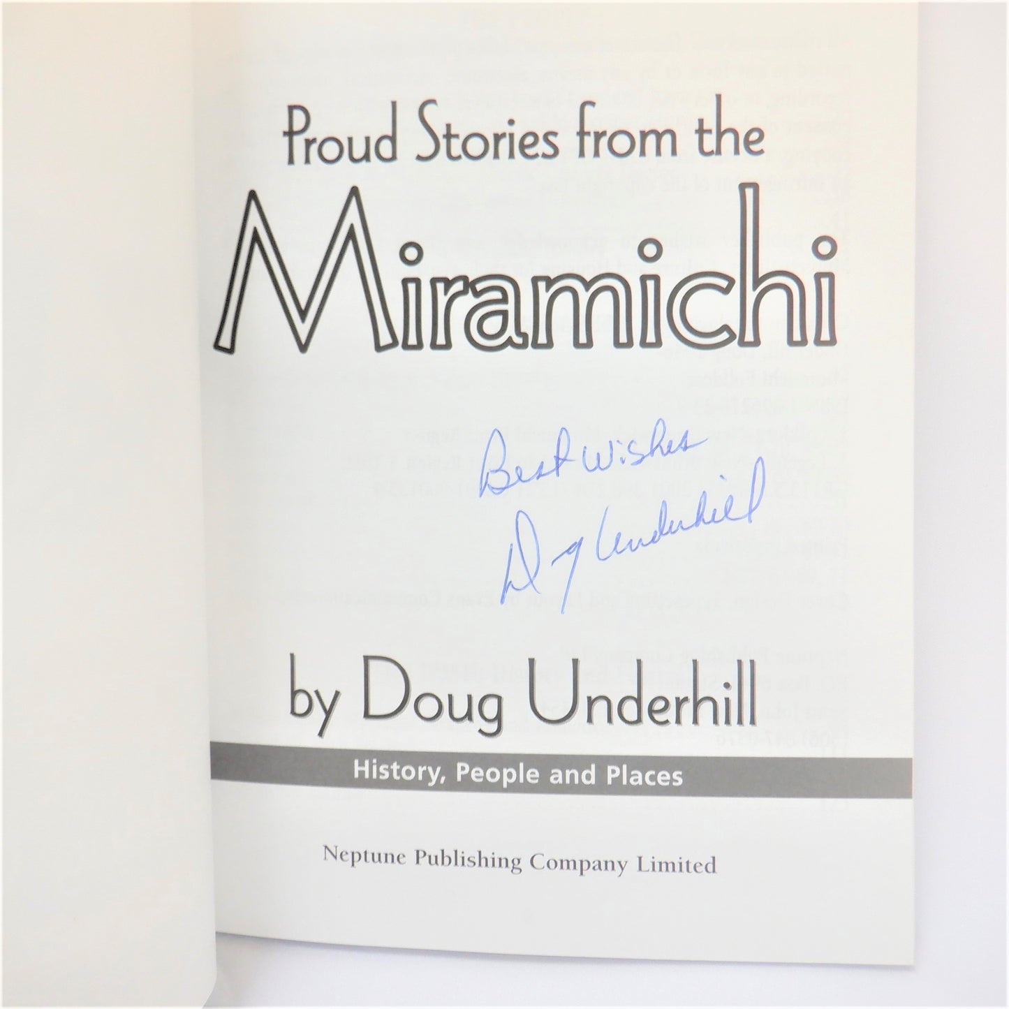 PROUD STORIES FROM THE MIRAMICHI, History, People and Places, by Doug Underhill (1st Ed. SIGNED)