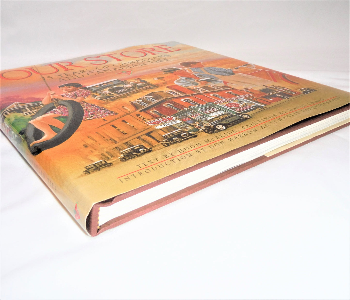 OUR STORE…75 YEARS OF CANADIANS AND CANADIAN TIRE, by Hugh McBride & David Craig. Introduced and Signed by Charlie Farquharson! (1st Ed. SIGNED)