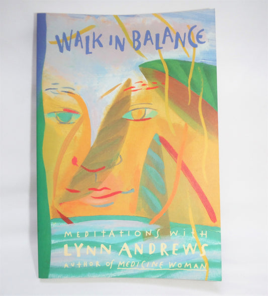 WALK IN BALANCE, Meditations with Lynn Andrews (1st Ed. SIGNED)