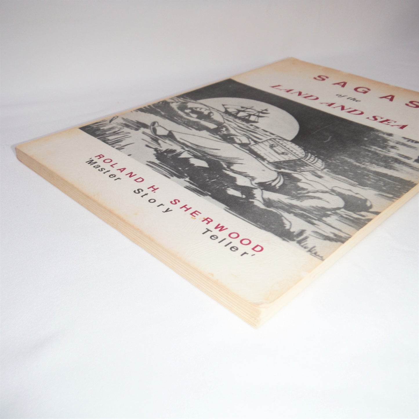 SAGAS OF THE LAND AND SEA, Nova Scotia Tales by Master Story Teller Roland H. Sherwood (1st Ed. SIGNED)