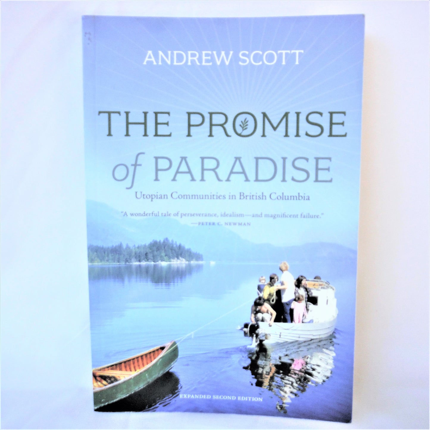 THE PROMISE OF PARADISE: Utopian Communities in British Columbia, by Andrew Scott (2017-SIGNED)