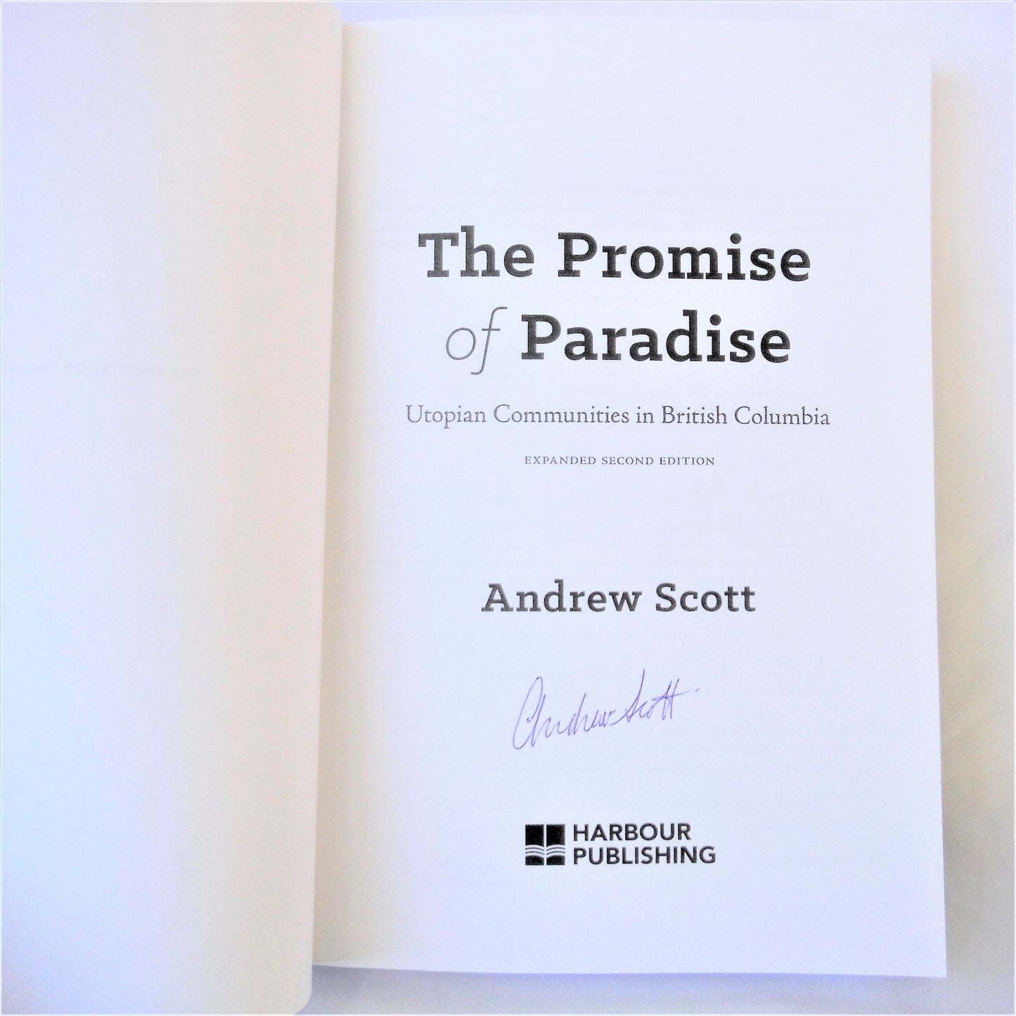 THE PROMISE OF PARADISE: Utopian Communities in British Columbia, by Andrew Scott (2017-SIGNED)