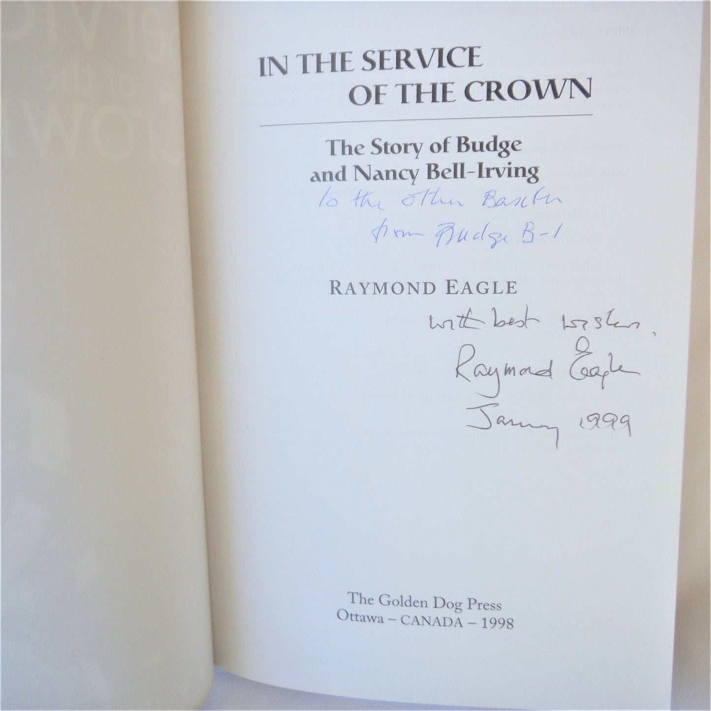 IN THE SERVICE OF THE CROWN, The Story of Budge and Nancy Bell-Irving, by Raymond Eagle (1st Ed. SIGNED)
