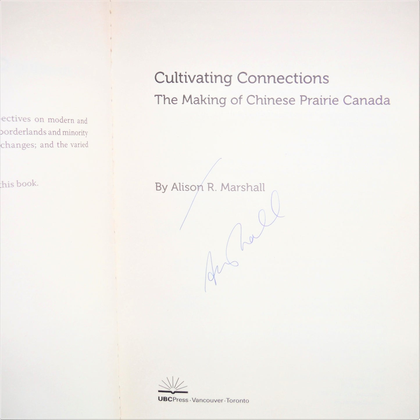 CULTIVATING CONNECTIONS; The Making of Chinese Prairie Canada, by Alison R. Marshall (1st Ed. SIGNED)