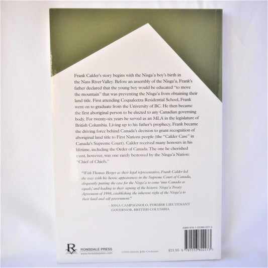 HE MOVED A MOUNTAIN: The Life Of FRANK CALDER And The Nisga'A Land Claims Accord, by Joan Harper (1st Ed. SIGNED)