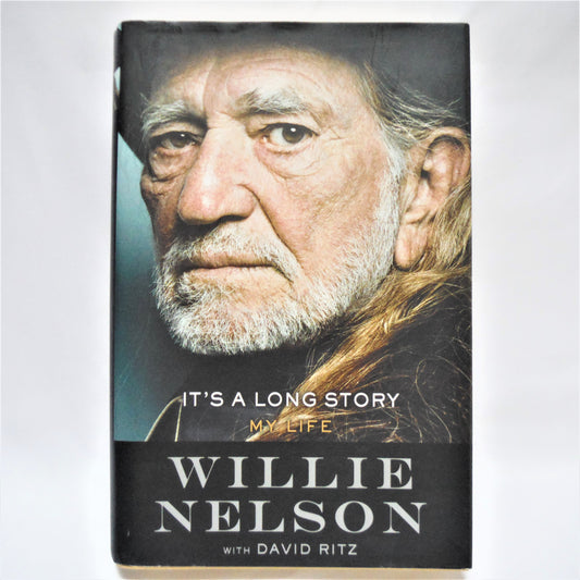 WILLIE NELSON, It's a Long Story My Life, by David Ritz (2015 1st Ed.)