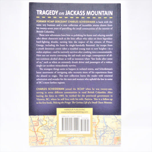 TRAGEDY ON JACKASS MOUNTAIN, More Stories from a Small-Town Mountie, by Charles Scheideman (2011 1st Ed.)