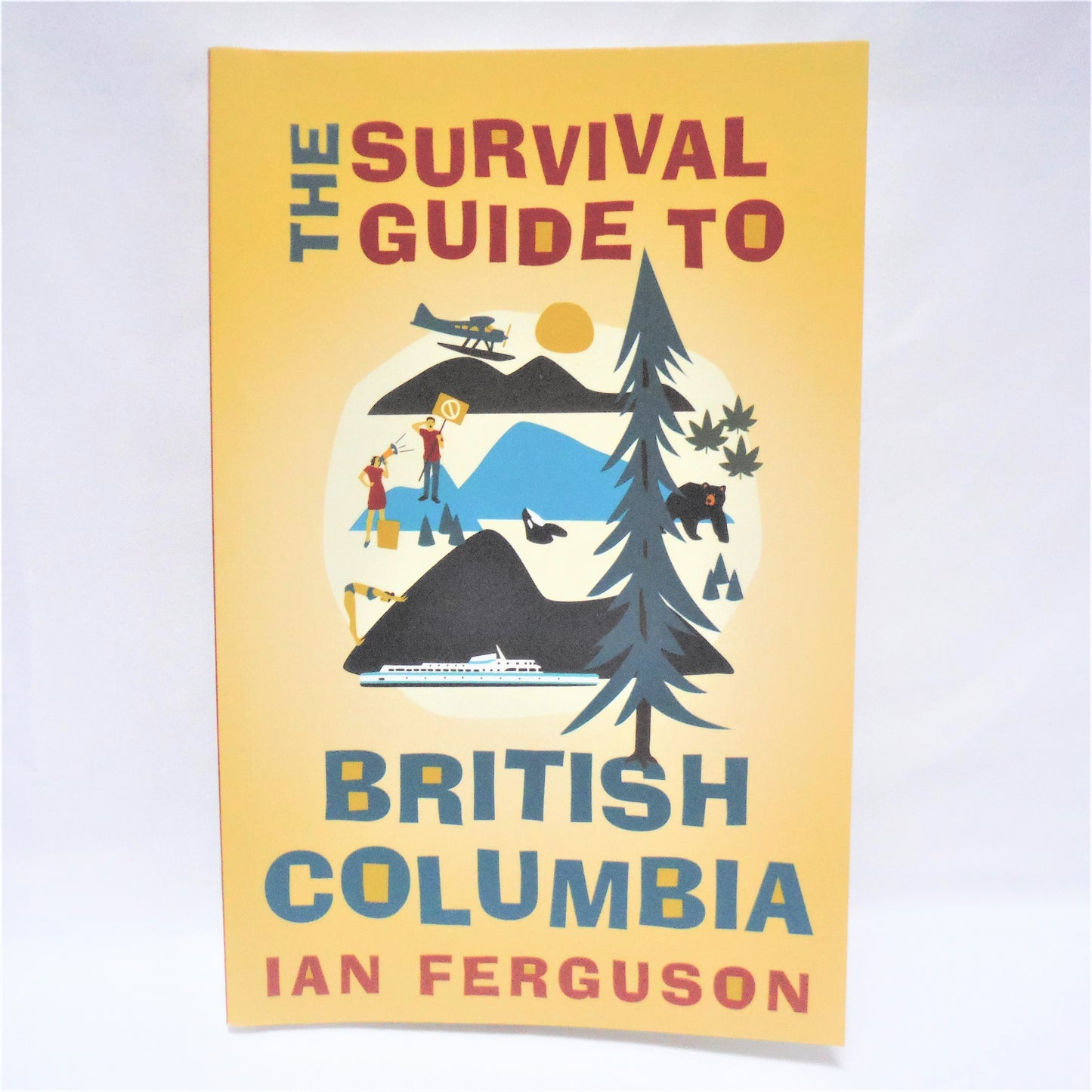 THE SURVIVAL GUIDE TO BRITISH COLUMBIA, Humour by Ian Ferguson (2019 1st Ed.)