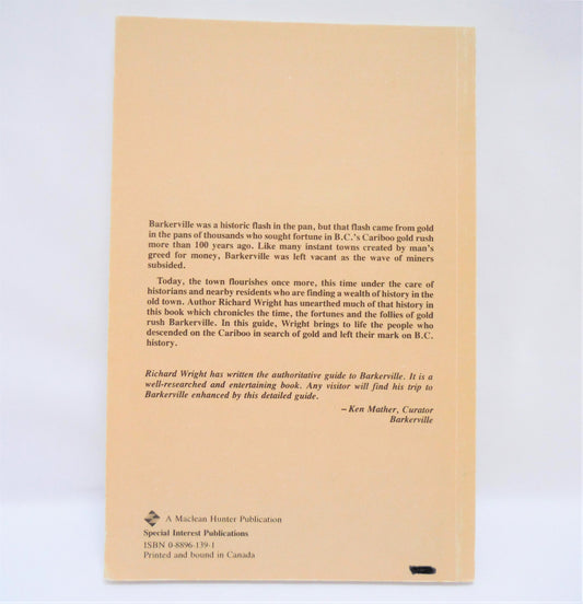 DISCOVER BARKERVILLE: A GOLD RUSH ADVENTURE, A Guide to the Town and its Time, by Richard Thomas Wright (1984 1st Ed.)