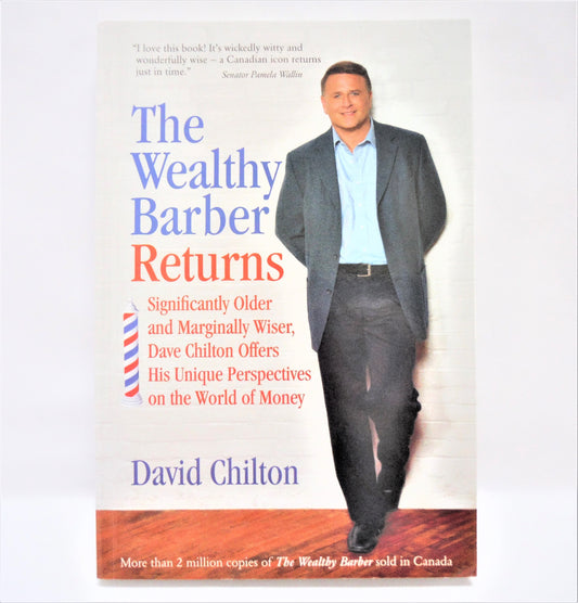 THE WEALTHY BARBER RETURNS, Unique Perspectives on the World of Money by David Chilton  (2011 1st Ed.)