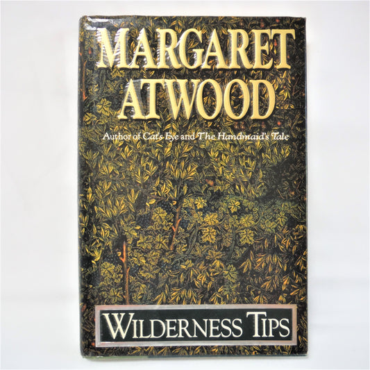 WILDERNESS TIPS, Short Stories by Margaret Atwood (1991 1st Ed.)