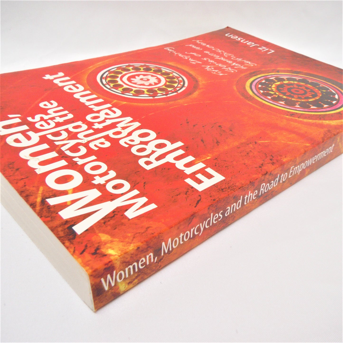 WOMEN, MOTORCYCLES and THE ROAD TO EMPOWERMENT Fifty Inspiring Stories of Adventure and Self-Discovery, by Liz Jansen (1st Ed. SIGNED)