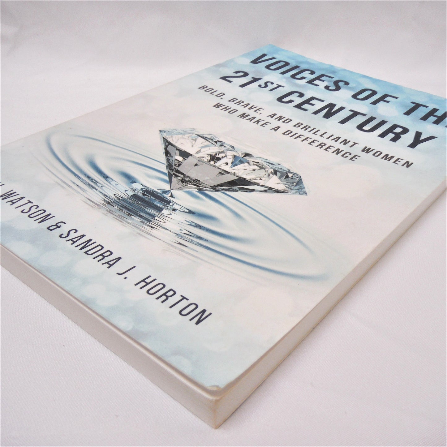 VOICES OF THE 21st CENTURY, Bold, Brave, and Brilliant Women Who Make A Difference, by Gail Watson & Sandra J. Horton (1st Ed. SIGNED)