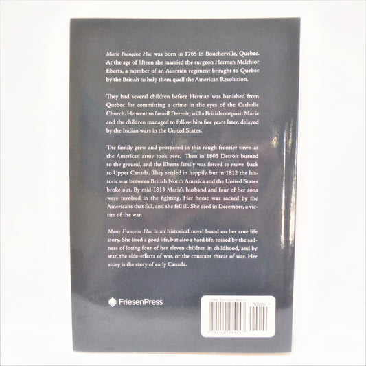 MARIE FRANCOISE HUC, Love and Danger in the Time of North America's Wars, by Ian Bruce Robertson (1st Ed. SIGNED)