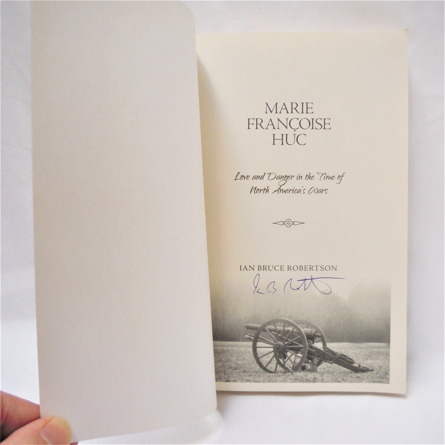 MARIE FRANCOISE HUC, Love and Danger in the Time of North America's Wars, by Ian Bruce Robertson (1st Ed. SIGNED)