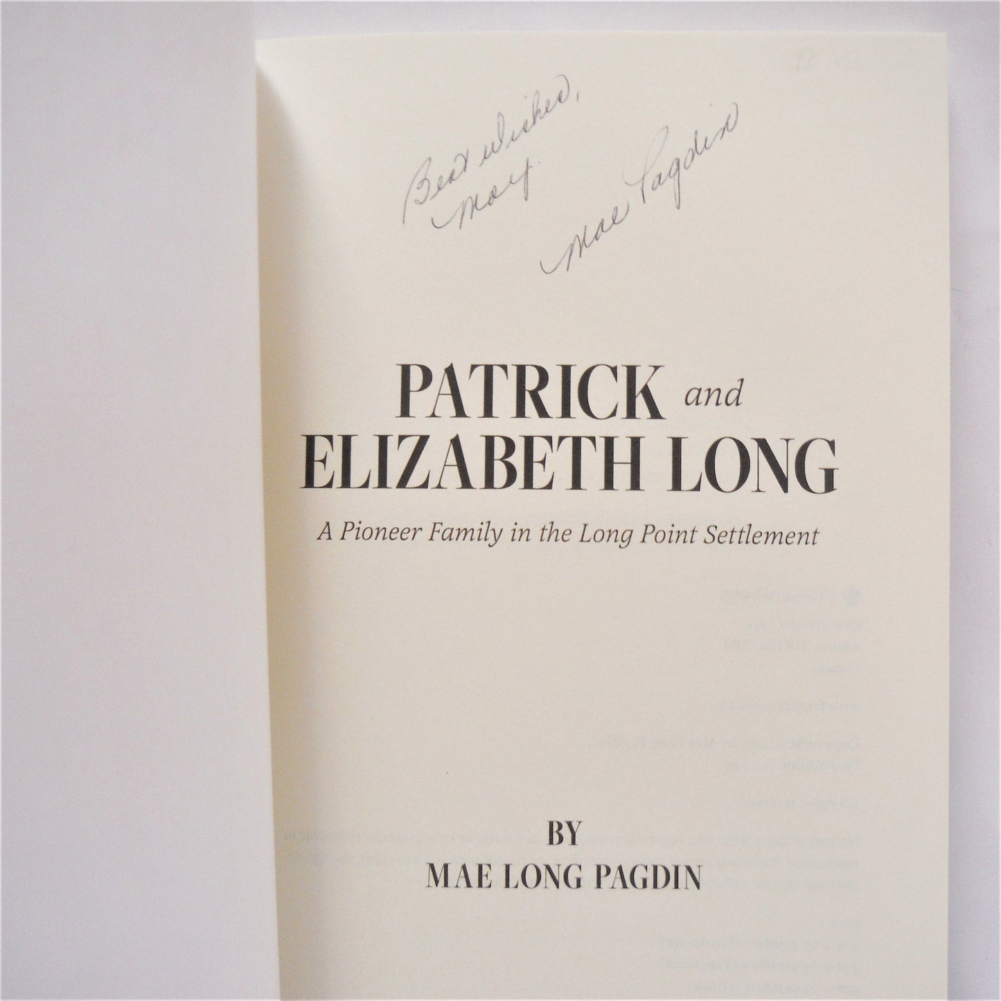PATRICK and ELIZABETH LONG, A Pioneer Family in the Long Point Settlement, by Mae Long Pagdin (1st Ed. SIGNED)