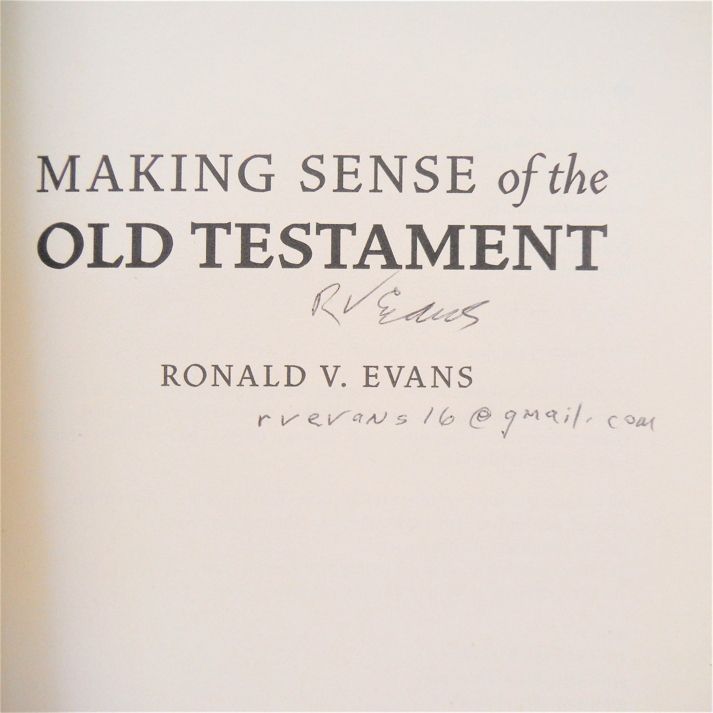 MAKING SENSE OF THE OLD TESTAMENT, by Ronald V. Evans (1st Ed. SIGNED)
