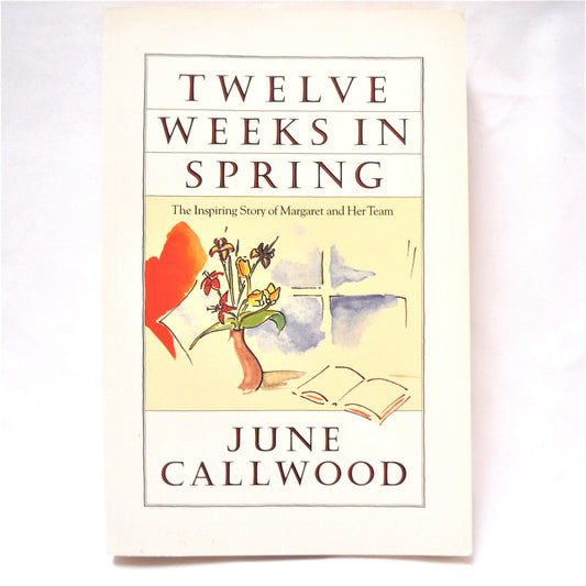 TWELVE WEEKS IN SPRING, The Inspiring Story of Margaret and Her Team, by June Callwood (1986 1st Ed.)