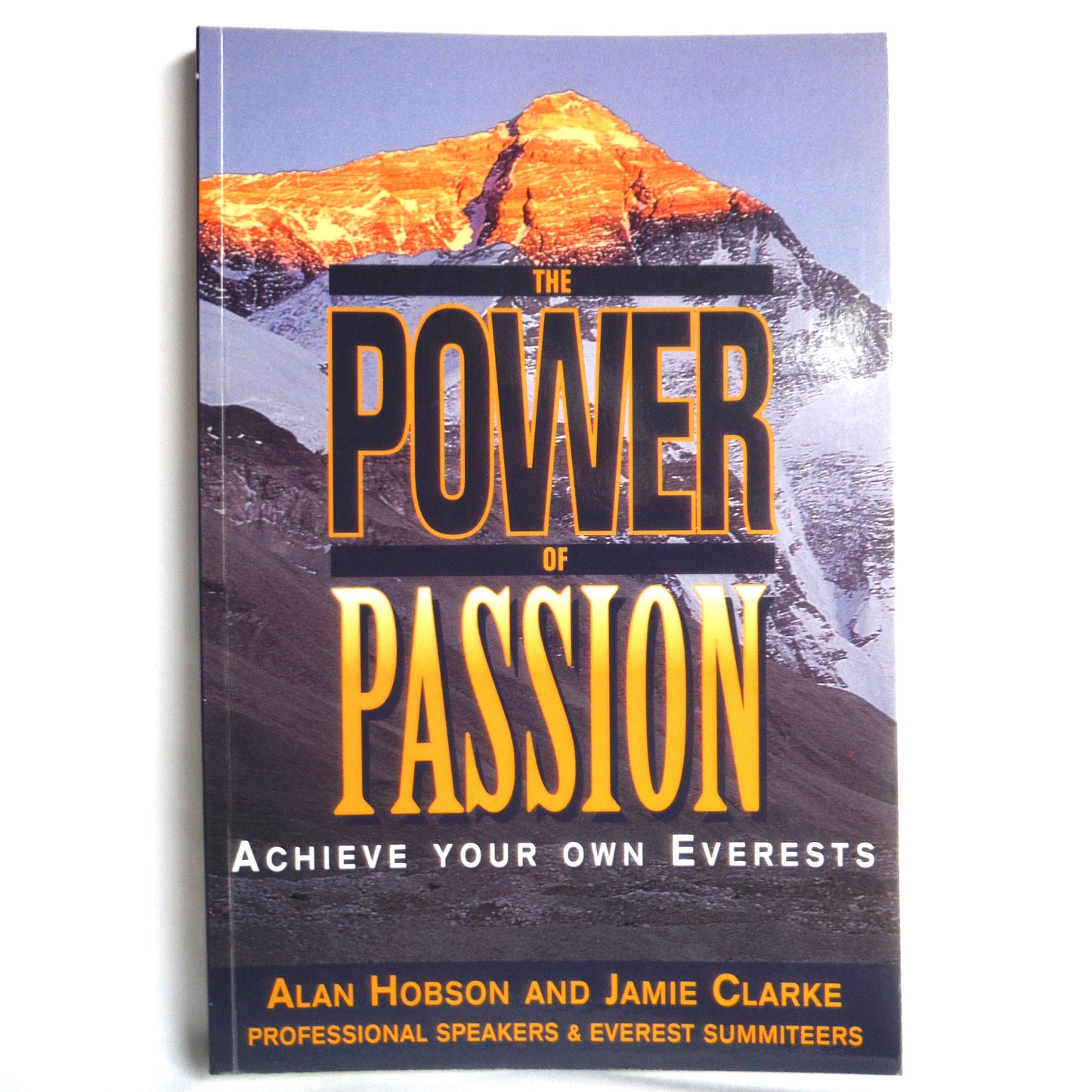THE POWER OF PASSION, Achieve Your Own Everests, by Alan Hobson and Jamie Clarke (1st Ed. SIGNED)