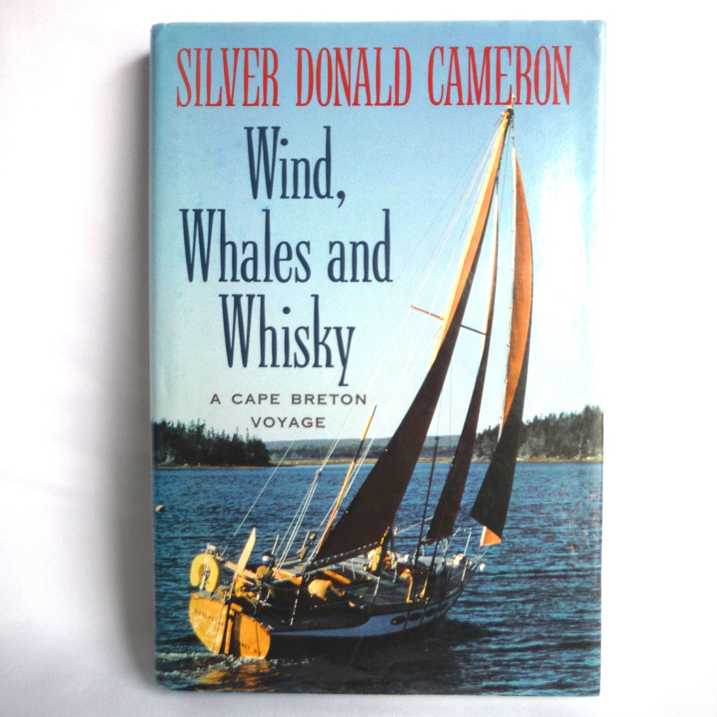 WIND, WHALES and WHISKY, A Cape Breton Voyage by Silver Donald Cameron (1st Ed. SIGNED)