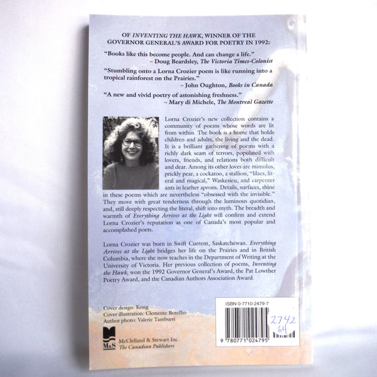 EVERYTHING ARRIVES AT THE LIGHT, Poetry by Lorna Crozier (1st Ed. SIGNED)