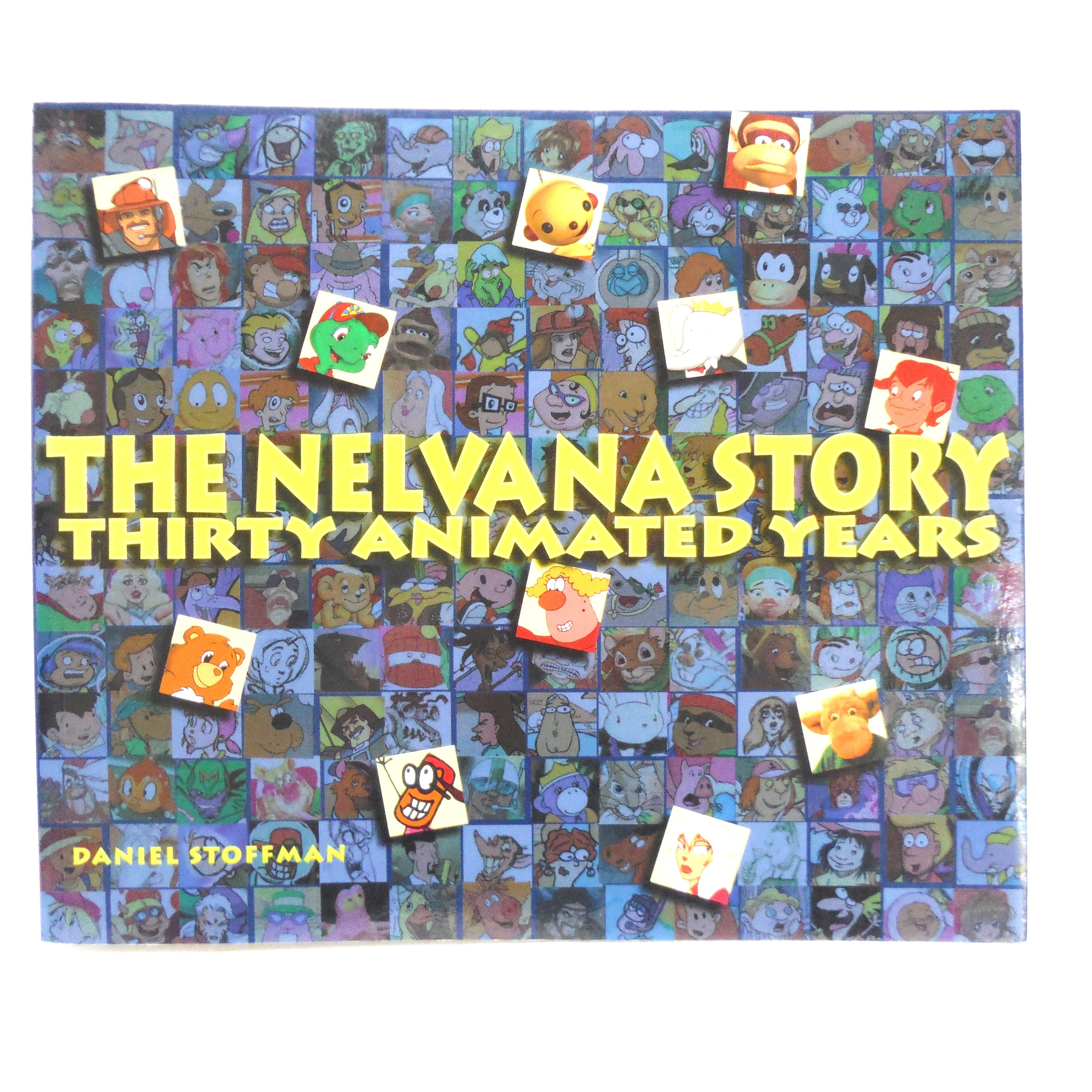 THE NELVANA STORY, Thirty Animated Years by Daniel Stoffman (1st Ed. S