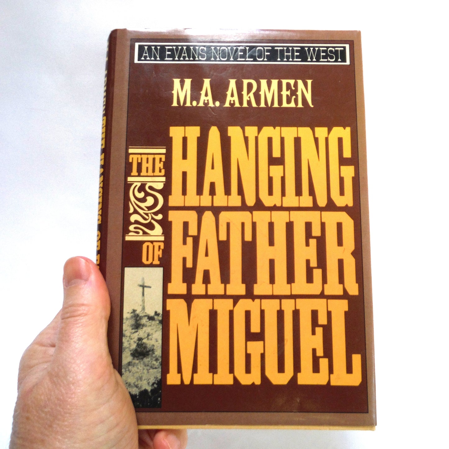 THE HANGING OF FATHER MIGUEL, An Evans Novel of The West by M.A. Armen, AND Dedicated to Peter Breck! (1st Ed. SIGNED)