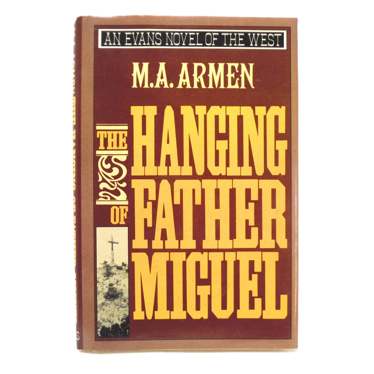 THE HANGING OF FATHER MIGUEL, An Evans Novel of The West by M.A. Armen, AND Dedicated to Peter Breck! (1st Ed. SIGNED)