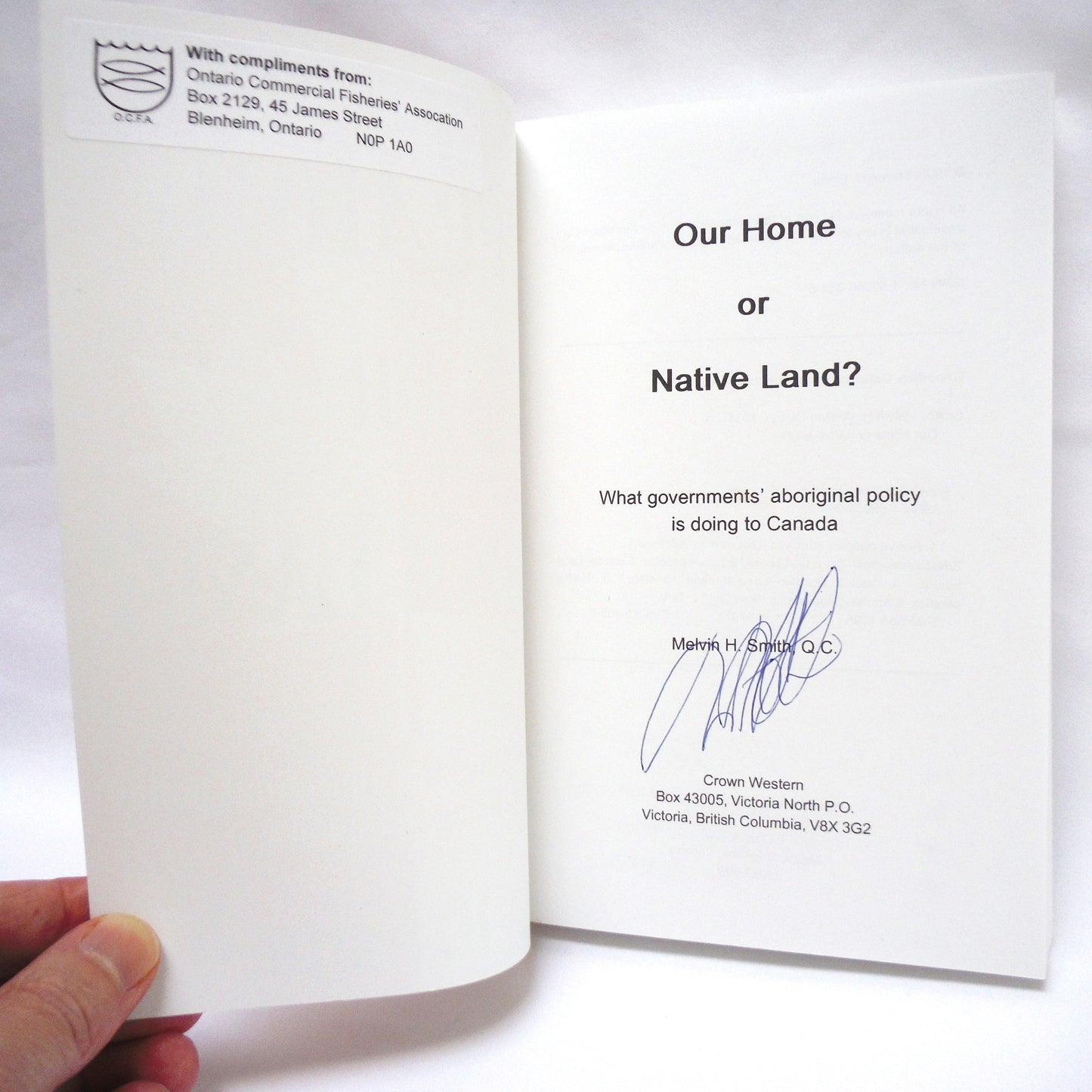 OUR HOME OR NATIVE LAND? What Governments' Aboriginal Policy is Doing To Canada, by Melvin H. Smith, Q.C. (1st Ed. SIGNED)