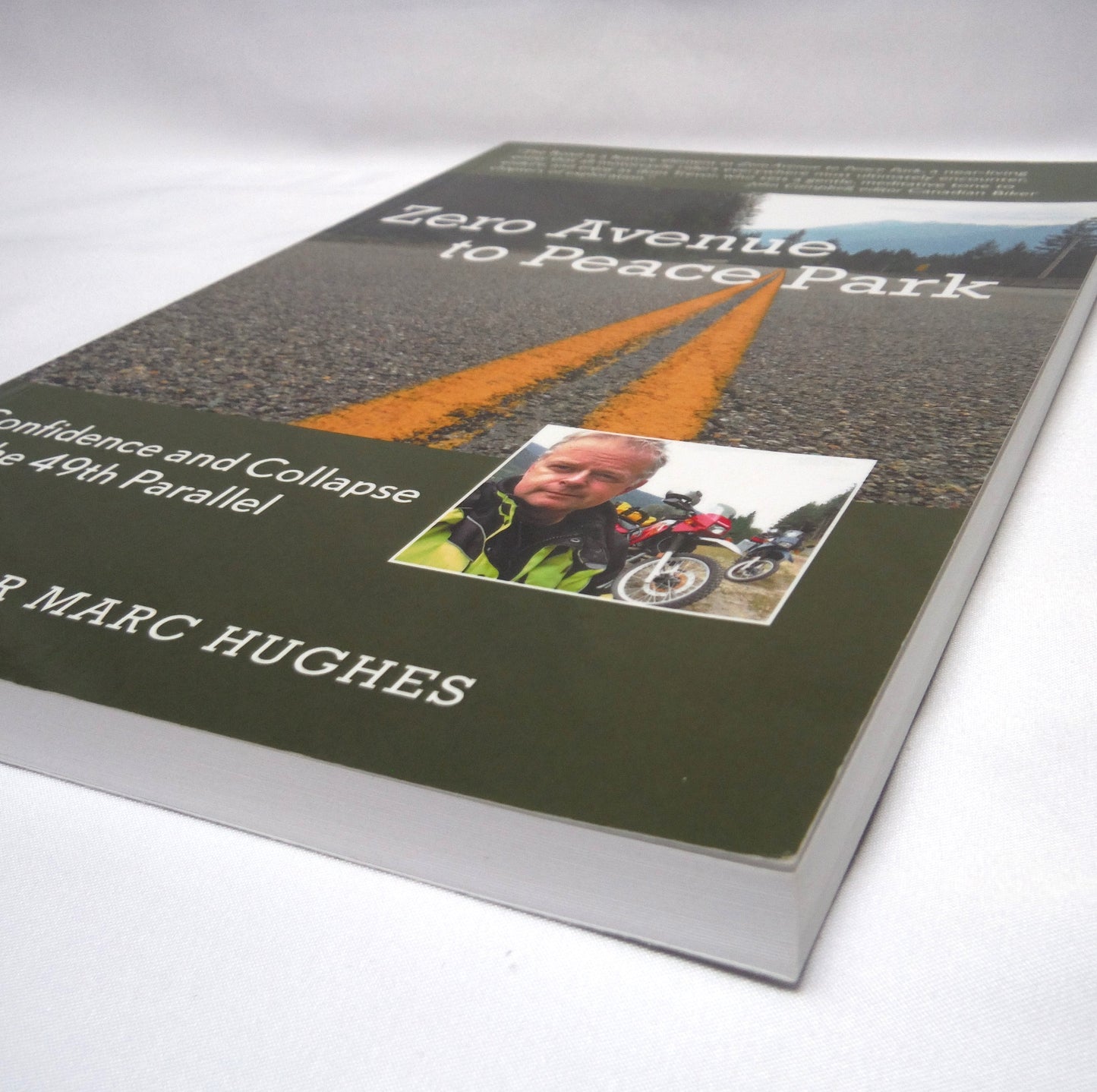 ZERO AVENUE TO PEACE PARK, Confidence and Collapse on the 49th Parallel, by Trevor Marc Hughes (1st Ed. SIGNED)