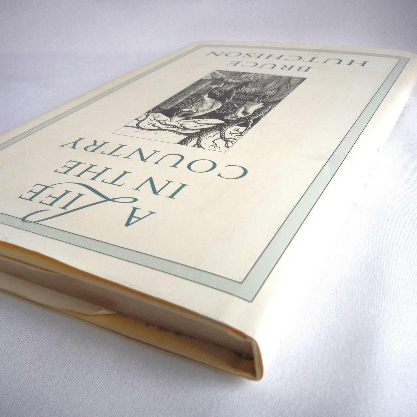 A LIFE IN THE COUNTRY, Vancouver Island Chronicles by Bruce Hutchison (1988 1st Ed.)