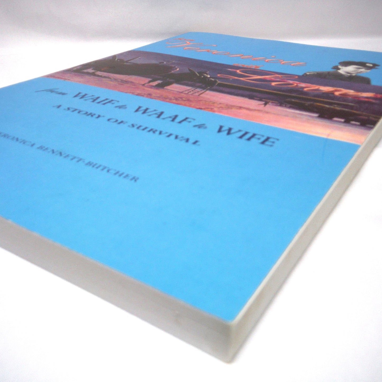 FROM VERONICA WITH LOVE, From WAIF to WAAF to WIFE, A Story of Survival by Veronica Bennett-Butcher (1st Ed. SIGNED)