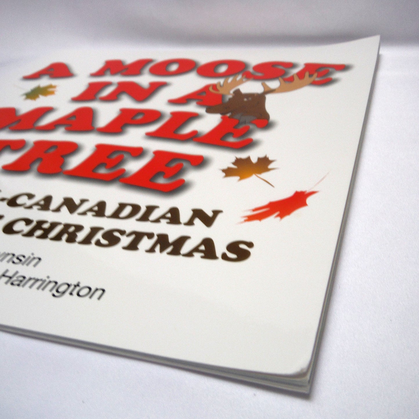 A MOOSE IN A MAPLE TREE, The All-Canadian 12 Days of Christmas, By Troy Townsin (1st Ed. SIGNED)