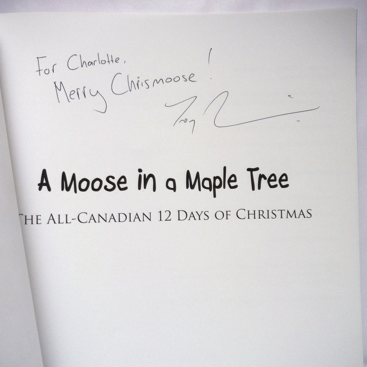 A MOOSE IN A MAPLE TREE, The All-Canadian 12 Days of Christmas, By Troy Townsin (1st Ed. SIGNED)