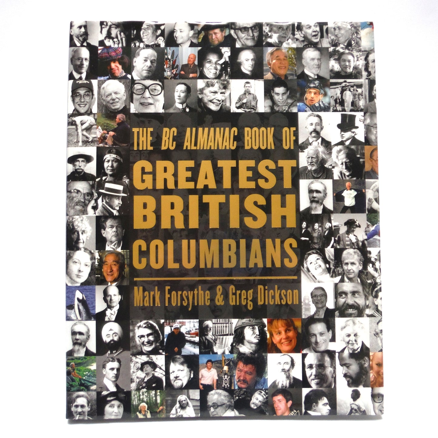 THE BC ALMANAC BOOK OF GREATEST BRITISH COLUMBIANS, by Mark Forsythe & Greg Dickson (1st Ed. SIGNED)