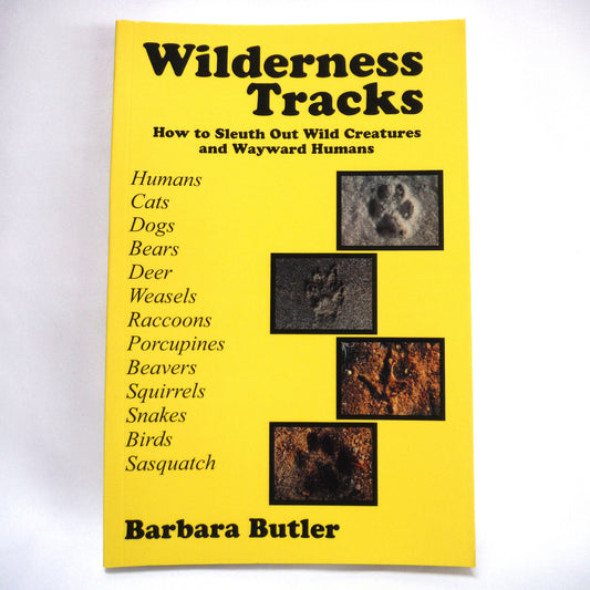 WILDERNESS TRACKS, How to Sleuth Out Wild Creatures and Wayward Humans, by Barbara Butler (1997 1st Ed.)
