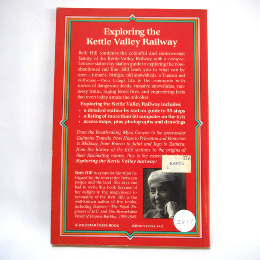 EXPLORING THE KETTLE VALLEY RAILWAY, by Car, Foot, Skis, Horseback or Mountain Bike, by Beth Hill (1989 1st Ed.)