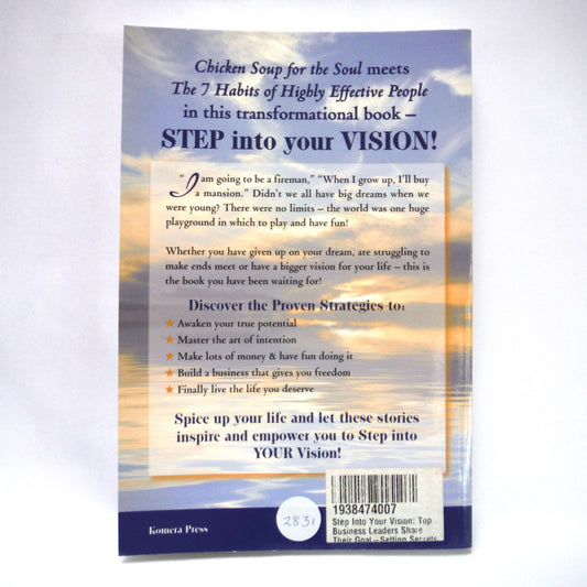 STEP INTO YOUR VISION, Top Business Leaders Share Their Goal-Setting Secrets, by Dr. William Fishkin, Shamayah Sarrucco (2012 1st Ed.)