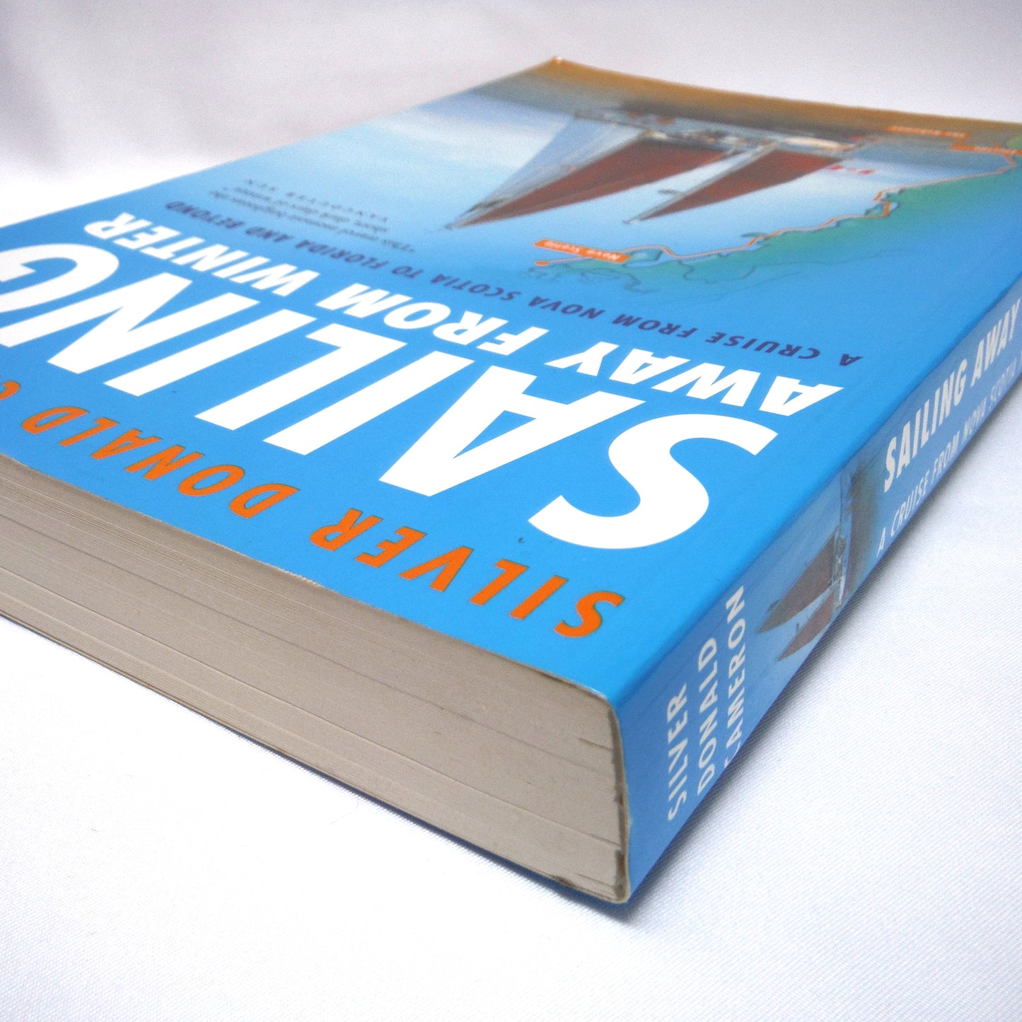 SAILING AWAY FROM WINTER, A Cruise From Nova Scotia to Florida and Beyond, by Silver Donald Cameron (2008 1st Ed.)
