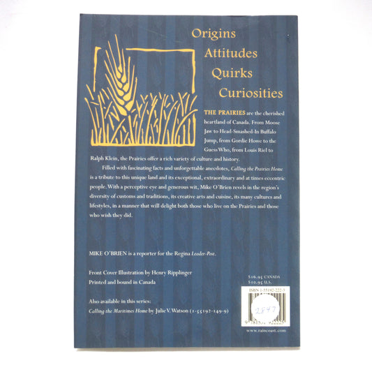 CALLING THE PRAIRES HOME, Origins, Attitudes, Quirks & Curiosities, by Mike O'Brien (1999 1st Ed.)