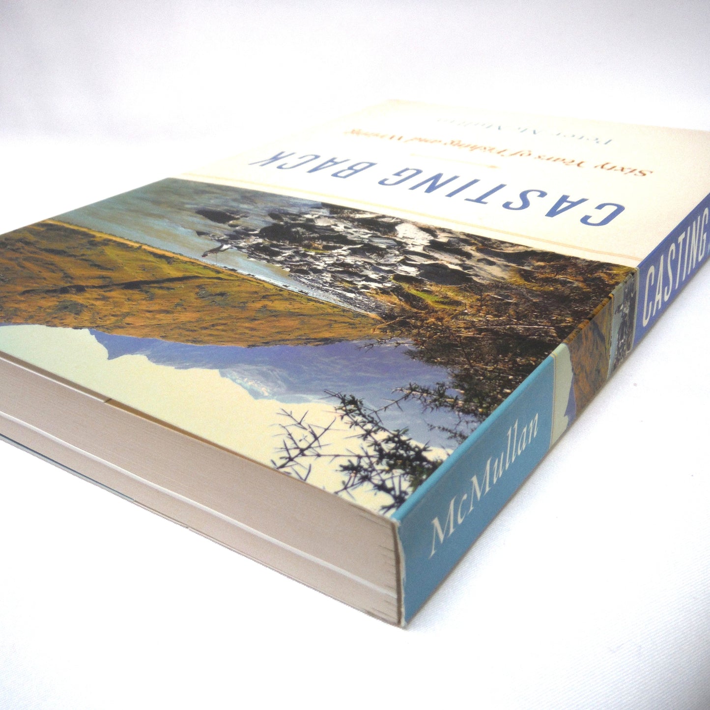 CASTING BACK, Sixty Years of Fishing and Writing, by Peter McMullan (2016 1st Ed.)