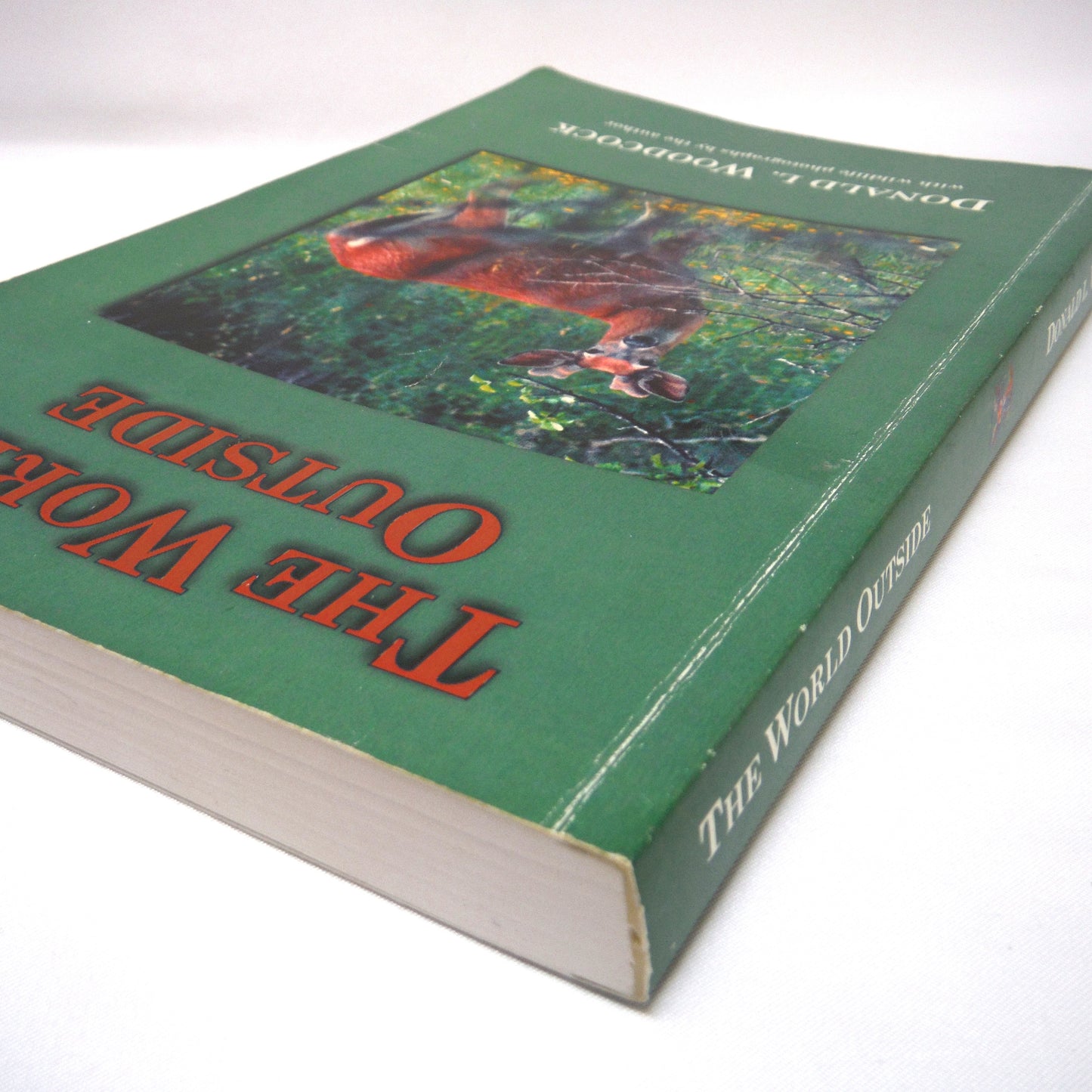 THE WORLD OUTSIDE, Nature Writings and Wildlife Photographs by Donald L. Woodcock (2005 1st Ed.)